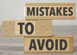 Mistakes to avoid